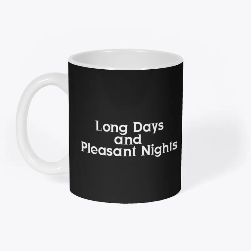 Long Days and Pleasant Nights